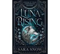 Sara Snow Luna Rising Complete Series Fifth Anniversary Edition (Tascabile)
