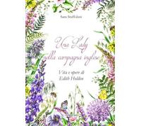 Sara Staffolani Una Lady nella campagna inglese. Vita e opere di Edi (Tascabile)