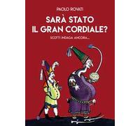 Sarà stato il Gran Cordiale? Scotti indaga ancora...