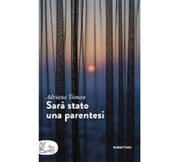 Sarà stato una parentesi