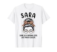 Sara Stessa di Una Ragazza Normale Solo Molto più Fighe Nome Ragazza Maglietta