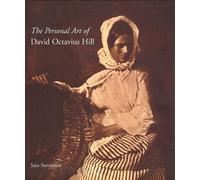 Sara Stevenson The Personal Art of David Octavius Hill (Copertina rigida)