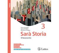 Sarà stori.Con Esame di Stato. Per la Scuola media. Ediz. per la scuola. Il Novecento (Vol. 3)