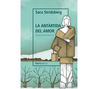 Sara Stridsberg Antártida del Amor, La (Tascabile)