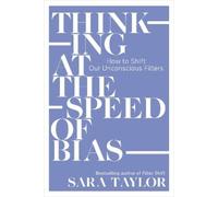 Sara Taylor Thinking at the Speed of Bias (Tascabile)