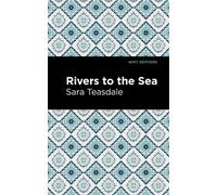 Sara Teasdale Rivers to the Sea (Copertina rigida) Mint Editions