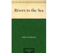 Sara Teasdale Rivers to the Sea (Tascabile)