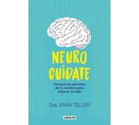 Sara Teller Neurocuídate: Conoce los secretos de tu cerebro para mej (Tascabile)