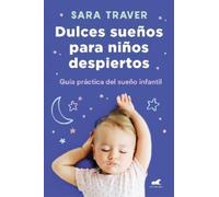 Sara Traver Dulces sueños para niños despiertos / Sweet Dreams for A (Tascabile)