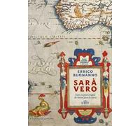 Sarà vero. Falsi, sospetti e bufale che hanno fatto la storia. Nuova ediz.