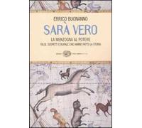 Sarà vero. La menzogna al potere. Falsi, sospetti e bufale che hanno fatto la storia