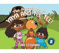 Sara Victoriano The Adventures of Yaya and Tee Tee (Tascabile)