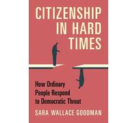 Sara Wallace Goodman Goodman Sara Wallace Citizenship in Hard Times (Tascabile)
