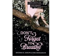 Sara Waxelbaum Brianna R. Shrum Don't Forget to Breathe (Copertina rigida)