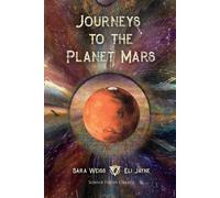 Sara Weiss Journeys to the Planet Mars (Tascabile)
