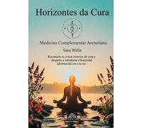 Sara Wells Michael Freeman Horizontes da Cura (Tascabile)