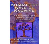 Sara Wenger Shenk Anabaptist Ways of Knowing (Tascabile)
