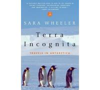 Sara Wheeler Terra Incognita (Tascabile)