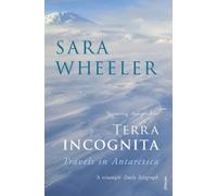 Sara Wheeler Terra Incognita (Tascabile)