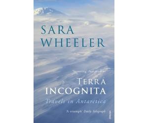 Sara Wheeler Terra Incognita (Tascabile)