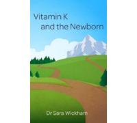 Sara Wickham Vitamin K and the Newborn (Tascabile)