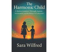 Sara Wilfred The Harmonic Child (Tascabile)