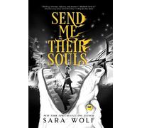 Sara Wolf Send Me Their Souls (Tascabile) Bring Me Their Hearts
