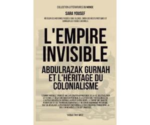 Sara Yousef L'Empire invisible: Abdulrazak Gurnah et l'héritage du c (Tascabile)