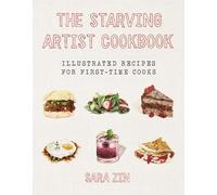 Sara Zin The Starving Artist Cookbook (Copertina rigida)
