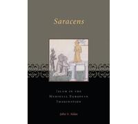 Saracens: Islam in the Medieval European Imagination