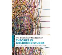 Sarada Balagopa The Bloomsbury Handbook of Theories in Childhood Stu (Tascabile)