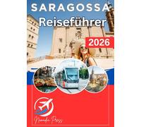 SARAGOSSA REISEFÜHRER 2026