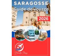 SARAGOSSE GUIDE DE VOYAGE 2026