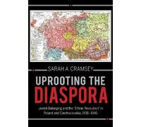 Sarah A. Cramsey Uprooting the Diaspora (Tascabile) Modern Jewish Experience