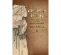 Sarah A. Curtis Civilizing Habits (Copertina rigida)