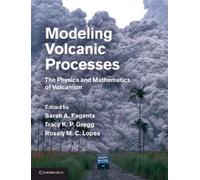 Sarah A. Fagents Modeling Volcanic Processes (Tascabile)