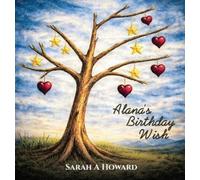 Sarah A Howard Alana's Birthday Wish (Copertina rigida)