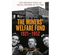 Sarah A.M. Turner The Miners’ Welfare Fund 1921-1952 (Copertina rigida)