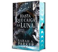 Sarah A. Parker Hasta que caiga la luna (Edición limitada, ca (Copertina rigida)