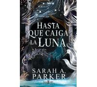 Sarah A. Parker Hasta que caiga la luna / When the Moon Hatched (Tascabile)