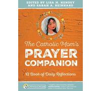 Sarah A. Reinhard The Catholic Mom’s Prayer Companion (Tascabile)