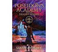 Sarah a Vogler Poseidon's Academy and the Deadly Disease (Tascabile)