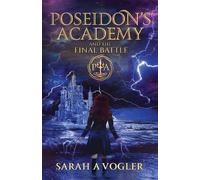 Sarah a Vogler Poseidon's Academy and the Final Battle (Tascabile)