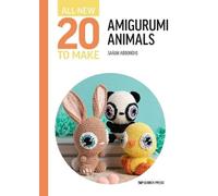 Sarah Abbondio All-New Twenty to Make: Amigurumi Animals (Copertina rigida)