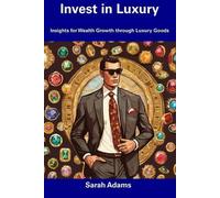 Sarah Adams Invest in Luxury (Tascabile)