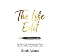 Sarah Adams The Life Edit: Get clarity, take back control and create (Tascabile)