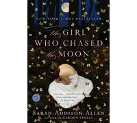 Sarah Addison Allen The Girl Who Chased the Moon (Tascabile)