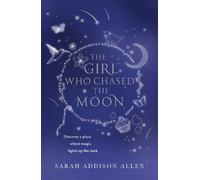 Sarah Addison Allen The Girl Who Chased the Moon (Tascabile)