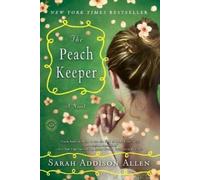Sarah Addison Allen The Peach Keeper (Tascabile)