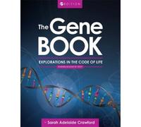The Gene Book: Explorations in the Code of Life by Crawford, Sarah Adelaide